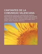 Cantantes de la Comunidad Valenciana di Source Wikipedia edito da Books LLC, Reference Series