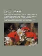 Xbox - Games: Films Based On Video Games di Source Wikia edito da Books LLC, Wiki Series