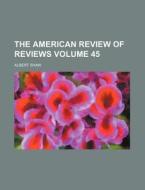 The American Review of Reviews Volume 45 di Albert Shaw edito da Rarebooksclub.com