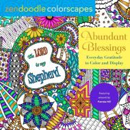 Zendoodle Colorscapes: Abundant Blessings: Everyday Gratitude to Color & Display di Patricia Hill edito da CASTLE POINT