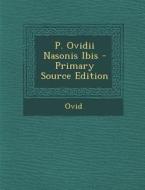 P. Ovidii Nasonis Ibis di Ovid edito da Nabu Press