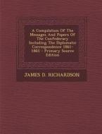 A Compilation of the Messages and Papers of the Confederacy Including the Diplomatic Correspondence 1861-1865 - Primary Source Edition di James D. Richardson edito da Nabu Press