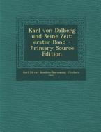 Karl Von Dalberg Und Seine Zeit: Erster Band - Primary Source Edition edito da Nabu Press