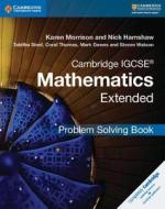 Cambridge IGCSE (R) Mathematics Extended Problem-solving Book di Karen Morrison, Nick Hamshaw, Tabitha Steel, Coral Thomas, Mark Dawes, Steven Watson edito da Cambridge University Press