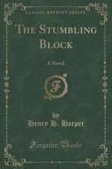 The Stumbling Block di Henry H Harper edito da Forgotten Books