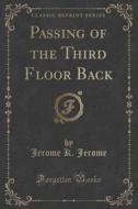 Passing Of The Third Floor Back (classic Reprint) di Jerome K Jerome edito da Forgotten Books