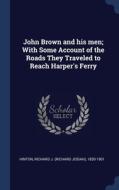 John Brown And His Men; With Some Accoun di RICHARD J. 1 HINTON edito da Lightning Source Uk Ltd