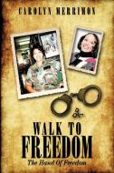 Walk to Freedom: The Hand of Freedom di Carolyn Merrimon edito da AUTHORHOUSE