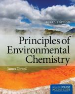 Principles Of Environmental Chemistry di James E. Girard edito da Jones and Bartlett Publishers, Inc