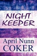 Night Keeper di April Nunn Coker edito da America Star Books
