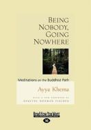 Being Nobody, Going Nowhere di Ayya Khema edito da Readhowyouwant.com Ltd