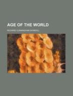Age Of The World di R. C. Shimeall, Richard Cunningham Shimeall edito da General Books Llc