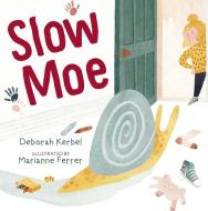 Slow Moe di Deborah Kerbel edito da ORCA BOOK PUBL