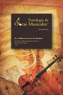 Antologia de Obras Musicales di Adalberto Garcia De Mendoza edito da Palibrio