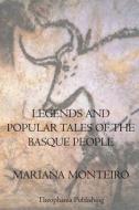 Legends and Popular Tales of the Basque People di Mariana Monteiro edito da Createspace