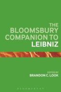 The Bloomsbury Companion to Leibniz di Brandon C. Look edito da Bloomsbury Publishing PLC