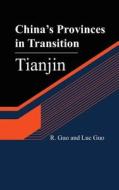 China's Provinces in Transition: Tianjin di R. Guo, Luc Guo edito da Createspace