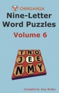 Chihuahua Nine-Letter Word Puzzles Volume 6 di Alan Walker edito da Createspace