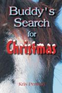 Buddy's Search for Christmas di Kris Penrod edito da Createspace
