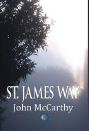 St. James Way di John McCarthy edito da First Edition Design Publishing