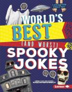 World's Best (and Worst) Spooky Jokes di Emma Carlson Berne edito da LERNER PUB GROUP