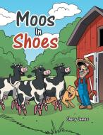 Moos In Shoes di Chery James edito da Westbow Press