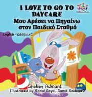 I Love to Go to Daycare di Shelley Admont, Kidkiddos Books edito da KidKiddos Books Ltd.