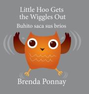 Little Hoo Gets the Wiggles Out / Buhito saca sus bríos di Brenda Ponnay edito da Xist Publishing