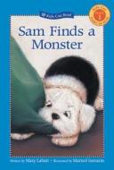 Sam Finds a Monster di Mary Labatt edito da KIDS CAN PR