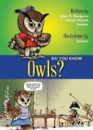 Do You Know Owls? di Alain Bergeron, Michel Quintin, Sampar edito da FITZHENRY & WHITESIDE
