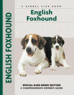 English Foxhound: A Comprehensive Owner's Guide di Chelsea Devon edito da COMPANIONHOUSE BOOKS