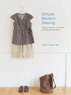 Simple Modern Sewing di Shufu To Seikatsu Sha edito da Interweave Press Inc