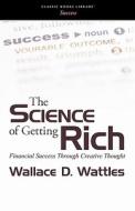 The Science of Getting Rich di Wallace D. Wattles edito da WAKING LION PR