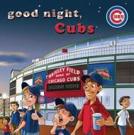 Good Night, Cubs di Brad M. Epstein edito da Michaelson Entertainment