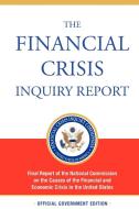 The Financial Crisis Inquiry Report, Authorized Edition di Financial Crisis Inquiry Commission edito da www.bnpublishing.net