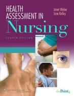 Health Assessment in Nursing [With CDROM and 2 Paperbacks and Access Code] di Janet Weber, Jane Kelley edito da Lippincott Williams & Wilkins