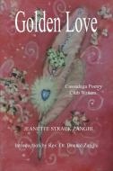 Golden Love di Jeanette Strack-Zanghi edito da Avid Readers Publishing Group