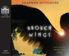 Broken Wings di Shannon Dittemore edito da Oasis Audio