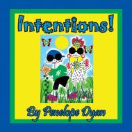 Intentions! di Penelope Dyan edito da Bellissima Publishing LLC
