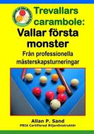 Trevallars Carambole - Vallar Första Monster: Från Professionella Mästerskapsturneringar di Allan P. Sand edito da BILLIARD GODS PROD