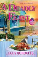 A Deadly Feast: A Key West Food Critic Mystery di Lucy Burdette edito da CROOKED LANE BOOKS