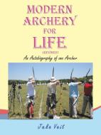 Modern Archery for Life (Revised) di Jake Veit edito da ARCHWAY PUB