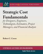 Strategic Cost Fundamentals di Robert C. Creese edito da Morgan & Claypool Publishers