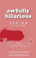 awfully hilarious di Heather Anne Hendrie, Katherine Matthews, Lindsay Harrington edito da BOOKBABY
