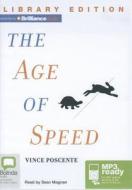 The Age of Speed di Vince Poscente edito da Bolinda Publishing