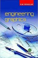 Engineering Graphics di S. M. Sekkilar edito da Alpha Science International Ltd