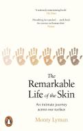The Remarkable Life of the Skin di Monty Lyman edito da Transworld Publ. Ltd UK