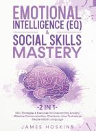 Emotional Intelligence (EQ) & Social Skills Mastery (2 in 1) di James Hoskins edito da Sam Gavin