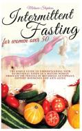 Intermittent Fasting for Women Over 50 di Melanie Stephens edito da Charlie Creative Lab