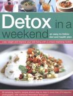 Detox In A Weekend di Maggie Pannell edito da Anness Publishing